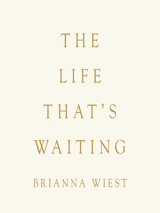 Title details for The Life That's Waiting by Brianna Wiest - Wait list
